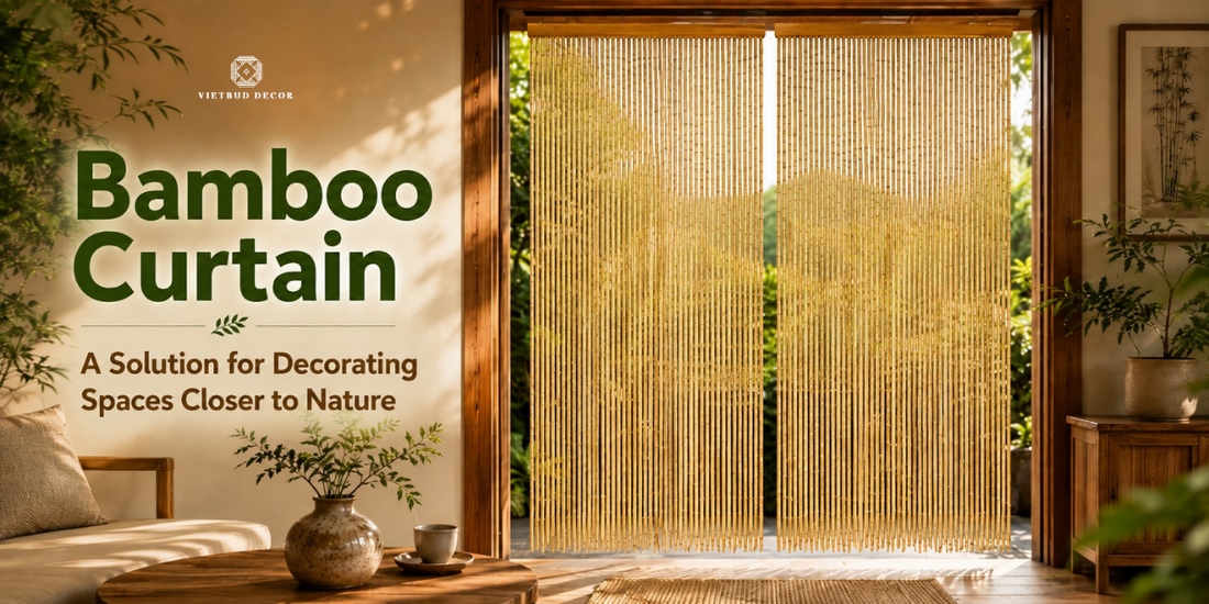 Bamboo Curtain: A Solution for Decorating Spaces Closer to Nature