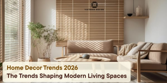 Home Decor Trends 2026: The Trends Shaping Modern Living Spaces