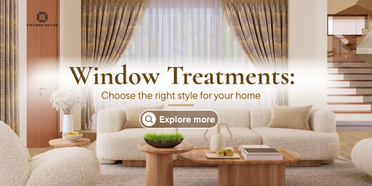 Window Treatments: How to Choose the Right Ones for Your Home